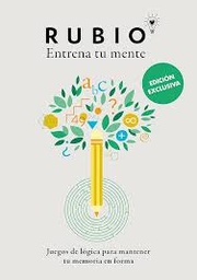 Rubio entrena tu mente. Juegos de lógica para mantener tu memoria en forma