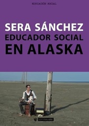 Educador social en Alaska, 10 anos despois. Coloquio con Sera Sánchez